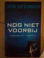 John Katzenbach - Nog niet voorbij, Ophalen of Verzenden, Gelezen, Katzenbach