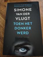 Toen het donker werd - Simone van der Vlugt, Ophalen of Verzenden, Zo goed als nieuw, Simone van der Vlugt, Nederland