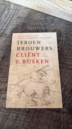 Jeroen Brouwers - Cliënt E. Busken, Boeken, Ophalen of Verzenden, Zo goed als nieuw, Jeroen Brouwers