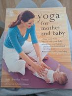 Yoga for mother and baby, Julie Llewellyn-Thomas, Boeken, Opvoeding tot 6 jaar, Ophalen of Verzenden, Zo goed als nieuw