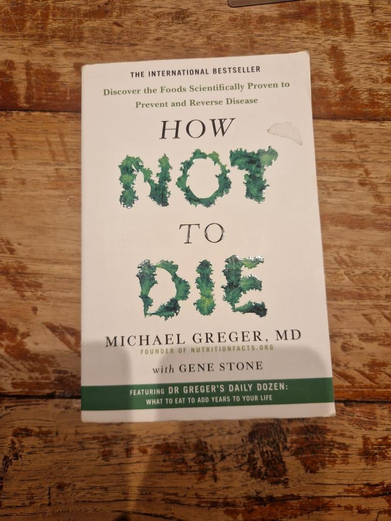 Michael Greger and Gene Stone - How Not To Die, Boeken, Ophalen of Verzenden, Zo goed als nieuw, Michael Greger and Gene Stone