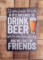 Early to drink beer cant friends bier reclamebord van metaal, Info@deconoord.nl, Deco Noord, Nieuw, Ophalen of Verzenden