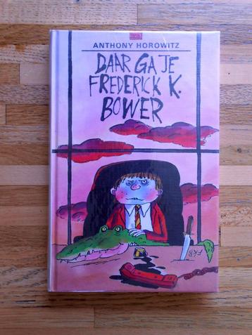 Anthony Horowitz & Tony Ross: Daar ga je Frederick K. Bower beschikbaar voor biedingen
