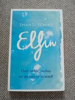 Shanti Schiks - Elfin, Boeken, Ophalen of Verzenden, Zo goed als nieuw, Shanti Schiks