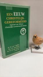 Spijker, Dr. W. van ‘t  e.a.; Een eeuw Christelijk Gereforme, Boeken, Ophalen of Verzenden, Gelezen, Christendom | Protestants