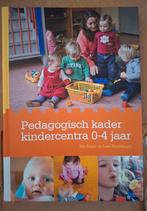 Pedagogisch kader kindercentra 0-4 jaar, Ophalen of Verzenden, Zo goed als nieuw, Opvoeding tot 6 jaar