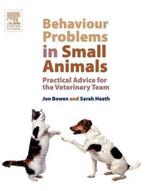 Behaviour problems in small animals, Boeken, Jon Bowen and Sarah Heath, Natuurwetenschap, Ophalen of Verzenden, Zo goed als nieuw