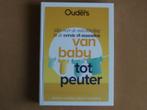 Van baby tot peuter - Ouders van nu - top boek - 18 maanden, Boeken, Zwangerschap en Opvoeding, Opvoeding tot 6 jaar, Zo goed als nieuw