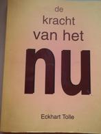 De kracht van het NU Eckhart Tolle, Boeken, Esoterie en Spiritualiteit, Gelezen, Achtergrond en Informatie, Spiritualiteit algemeen