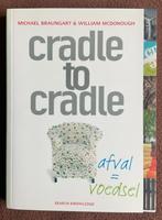 Cradle to cradle (Afval = voedsel), Ophalen of Verzenden, Zo goed als nieuw, Overige onderwerpen, Wereld