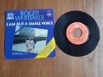 Single Roger Whittaker- I am but a small voice, Gebruikt, Ophalen of Verzenden