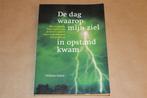 De Dag waarop Mijn Ziel in Opstand Kwam — Intuïtie, Boeken, Esoterie en Spiritualiteit, Ophalen of Verzenden, Gelezen, Overige onderwerpen