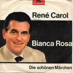 René Carol - Bianca Rosa, Cd's en Dvd's, Vinyl Singles, Gebruikt, 7 inch, Single, Ophalen of Verzenden