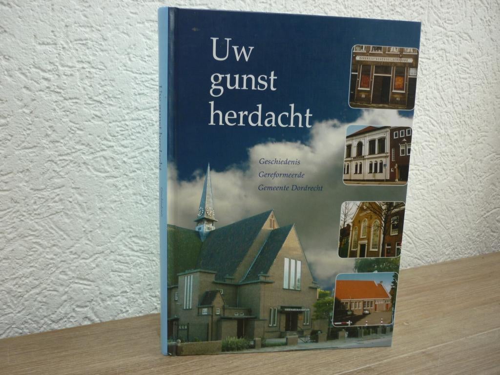 Uw gunst herdacht' - 75 jaar Geref. Gemeente Dordrecht, Boeken, Godsdienst en Theologie, Ophalen of Verzenden, Nieuw, Christendom | Protestants
