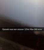 Opzoek naar crosser 125cc liefst in Amsterdam, Ophalen of Verzenden
