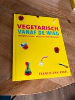 Vegetarisch vanaf de wieg - Francis van Arkel, Boeken, Kookboeken, Gelezen, Hoofdgerechten, Vegetarisch, Ophalen of Verzenden