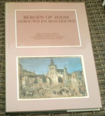Bergen op Zoom gebouwd en beschouwd.Meischke.vHam.Weyts. beschikbaar voor biedingen