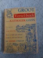 Groot Vertelboek voor het Katholieke gezin 1949, Boeken, Overige Boeken, Gelezen, Ophalen of Verzenden