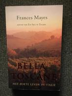 Bella Toscane; door Frances Mayes #Italie #Koken #Recepten, Ophalen of Verzenden, Zo goed als nieuw, Frances Mayes, Europa