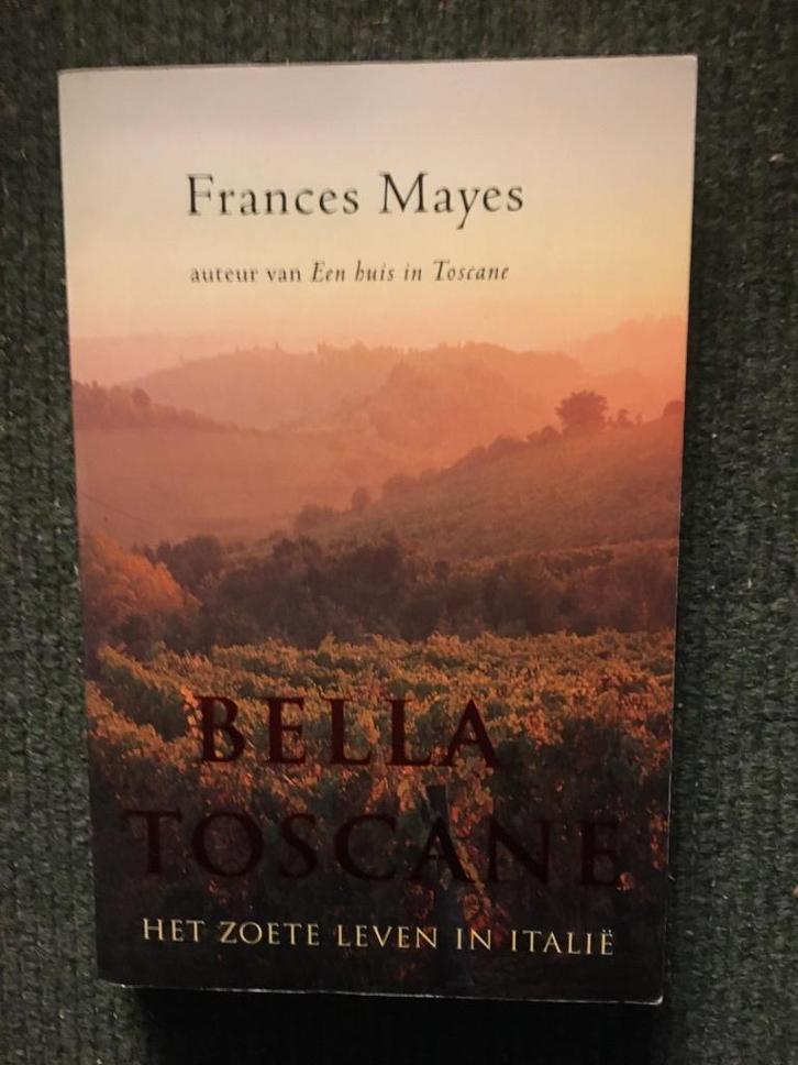 Bella Toscane; door Frances Mayes #Italie #Koken #Recepten, Boeken, Reisverhalen, Zo goed als nieuw, Europa, Ophalen of Verzenden