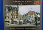 Amersfoort in kleur 1938 – 1974 (nieuw), Ophalen of Verzenden, Nieuw