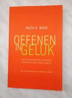 Ruth A. Baer - Oefenen in geluk zgan *werkboek mindfulness*, Ophalen of Verzenden, Zo goed als nieuw