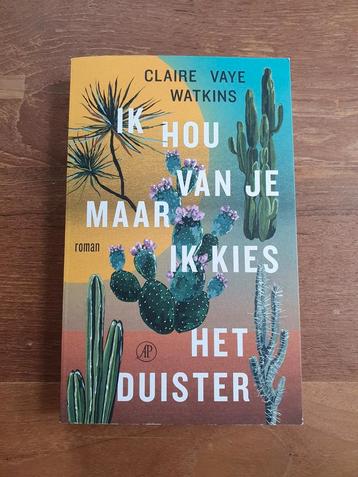 Claire Vaye Watkins - Ik hou van je maar ik kies het duister beschikbaar voor biedingen
