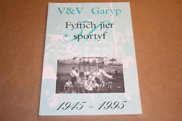 Fyftich jier sportyf - V&V Garyp 1945-1995 beschikbaar voor biedingen