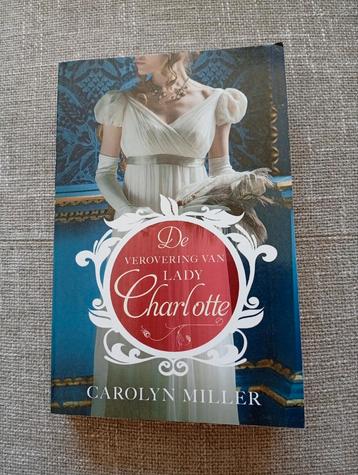 De Verovering van Lady Charlotte - Carolyn Miller beschikbaar voor biedingen