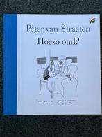 Peter van Straaten - Hoezo Oud, Nieuw, Ophalen of Verzenden