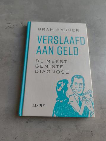 Verslaafd aan geld - Bram Bakker beschikbaar voor biedingen