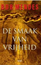 De smaak van vrijheid, Bob Mendes, Ophalen of Verzenden, Zo goed als nieuw