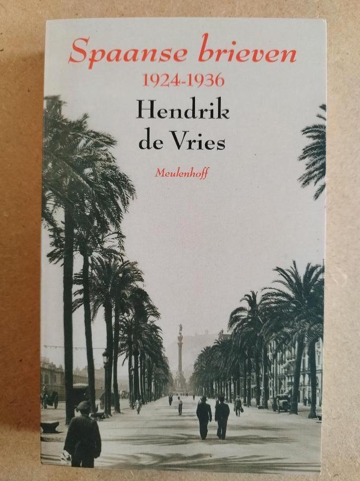 Hendrik de Vries - Spaanse brieven 1924 - 1936, Boeken, Literatuur, Gelezen, Europa overig, Ophalen of Verzenden