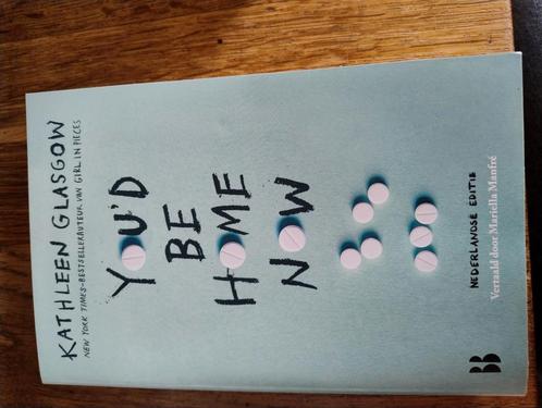 Kathleen Glasgow - You'd Be Home Now, Boeken, Kinderboeken | Jeugd | 13 jaar en ouder, Zo goed als nieuw, Ophalen of Verzenden