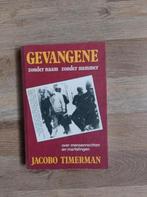 Gevangene zonder naam zonder nummer door J. Timerman, Ophalen of Verzenden, J. Timerman, Overige onderwerpen, Tweede Wereldoorlog