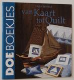Van kaart tot quilt. - Trudy Bertels - doe0797, Ophalen of Verzenden, Zo goed als nieuw, Borduren en Naaien, Geschikt voor kinderen