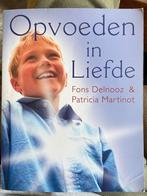 Patricia Martinot - Opvoeden in liefde, Ophalen of Verzenden, Zo goed als nieuw, Patricia Martinot; Fons Delnooz