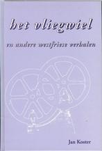 Jan Koster Het Vliegwiel en andere Westfriese verhalen Uitge, Boeken, Streekboeken en Streekromans, Ophalen of Verzenden, Zo goed als nieuw