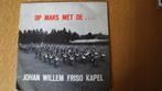 Johan Willem Frisco kapel - Op mars met de ......, Ophalen of Verzenden, Zo goed als nieuw, Nederlandstalig, Single