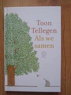 Toon Tellegen - Als we samen, Boeken, Toon Tellegen, Ophalen of Verzenden, Zo goed als nieuw