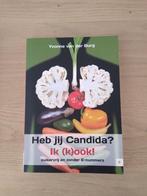 Boek: Heb jij Candida? Ik (k)ook! - Yvonne van der Burg, Boeken, Ophalen of Verzenden