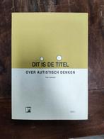 Peter Vermeulen - Dit is de titel, Boeken, Ophalen of Verzenden, Peter Vermeulen, Ontwikkelingspsychologie, Zo goed als nieuw