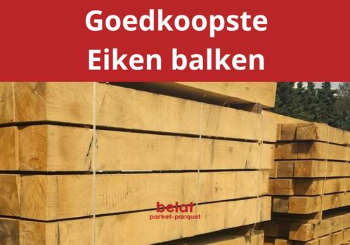 BELAT | Goedkoopste eiken balken en planken, Tuin en Terras, Palen, Balken en Planken, Nieuw, Balken, 250 cm of meer, Ophalen