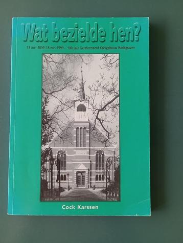 Gereformeerd Kerkgebouw Bodegraven 1899-1999 beschikbaar voor biedingen