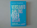 Verslaafd aan ons eigen gelijk - Lammert Kamphuis, Ophalen of Verzenden, Zo goed als nieuw, Lammert Kamphuis, Overige onderwerpen