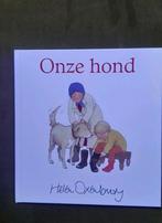 Helen Oxenbury - Onze hond, Ophalen of Verzenden, Zo goed als nieuw, 2 tot 3 jaar, Helen Oxenbury