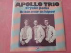 Apollo Trio - Fryske Polka / Ik ben mar in Hippy, Cd's en Dvd's, Vinyl | Nederlandstalig, Ophalen, Zo goed als nieuw, Overige formaten