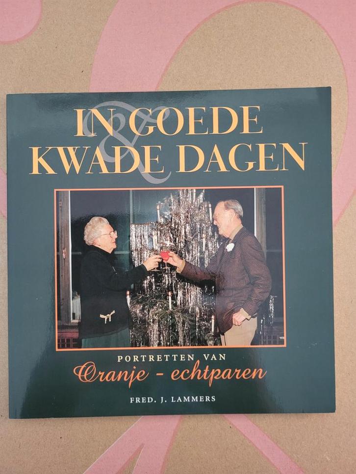 In Goede & Kwade Dagen - Oranje-echtparen, Boeken, Biografieën, Nieuw, Politiek, Ophalen of Verzenden