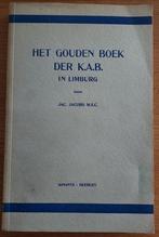 Het gouden boek der K.A.B. in Limburg 1900 - 1950, Boeken, Geschiedenis | Stad en Regio, Gelezen, Ophalen of Verzenden, 20e eeuw of later