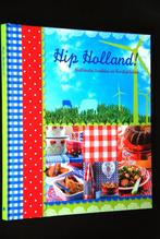 Hip Holland ! hollandse tradities en heerlijkheden, Ophalen of Verzenden, Gelezen, Nederland en België, Hoofdgerechten